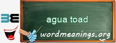 WordMeaning blackboard for agua toad